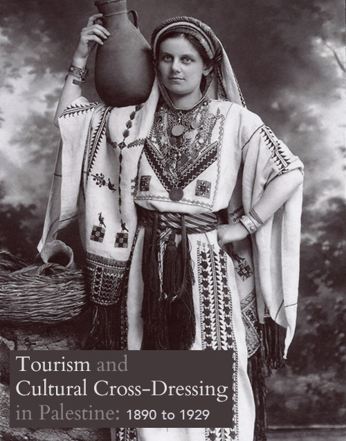 Tourism and Cultural Cross-Dressing in Palestine